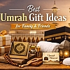 Best Umrah Gift Ideas for Family & Friends